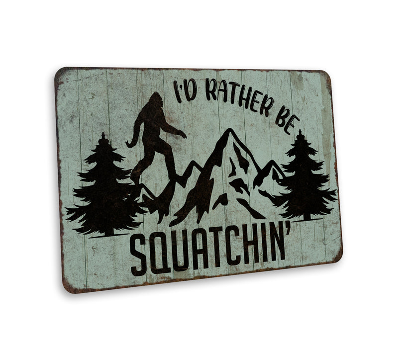 I'd Rather Be Squachin Sign Big Foot Camper Yard Sign Sasquatch Yeti Funny