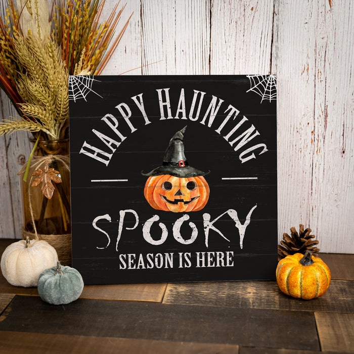 Happy Haunting Spooky Season Is Here - Halloween Wood Sign