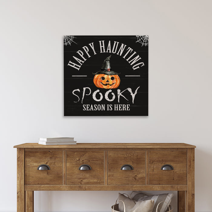 Happy Haunting Spooky Season Is Here - Halloween Wood Sign