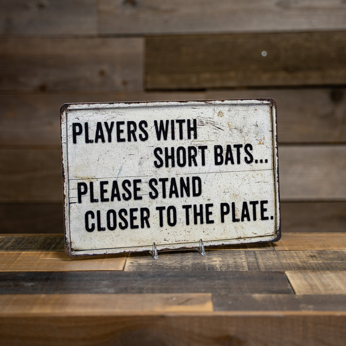 Players with short Bats  Funny Bathroom Gift 8x12 Metal Sign 108120061005