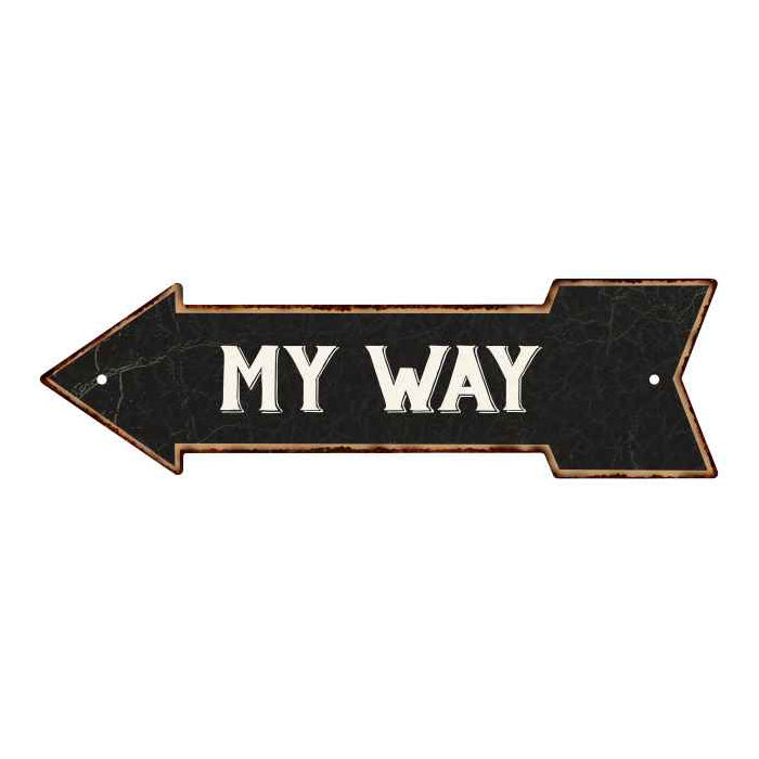 My Way Left Arrow Vintage Looking Metal Sign 5x17 205170004020