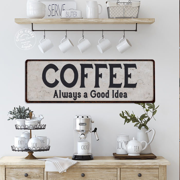 Coffee Always a Good Idea Black White Metal Sign