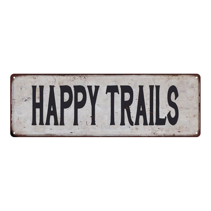 HAPPY TRAILS Vintage Look Rustic 6x18 Metal Sign Chic Retro 106180035115