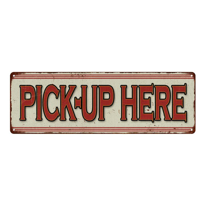 Pick-Up Here Restaurant Diner Food Vintage Look Metal Sign 6x18 106180068007
