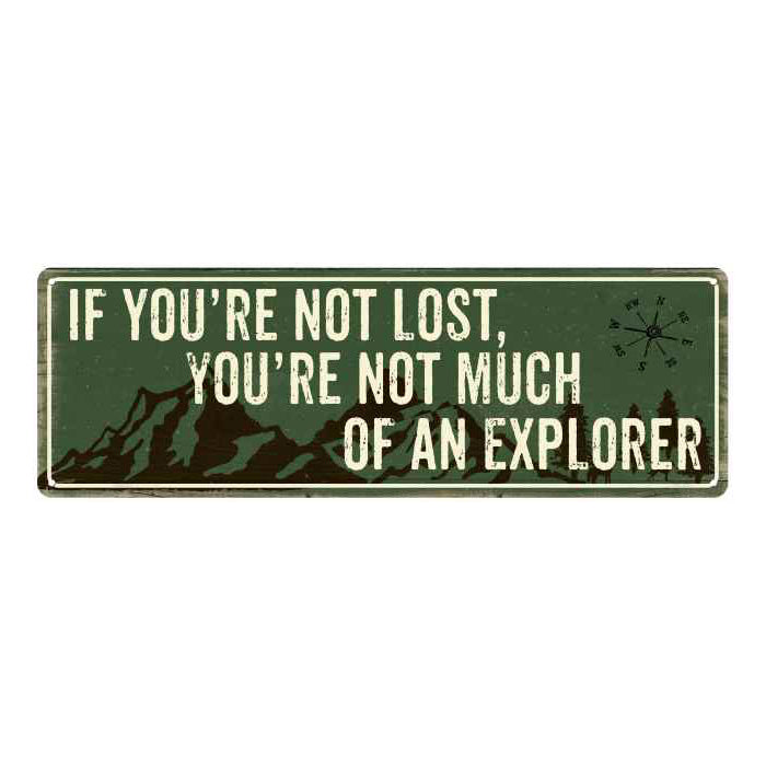 If you're Not Lost… Camping Outdoors Metal Sign Gift 6x18 106180091016