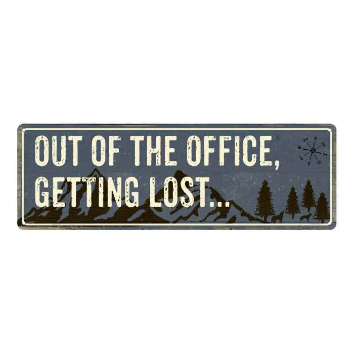Out of the Office, Getting Lost Camping Outdoors Metal Sign 6x18 106180091018