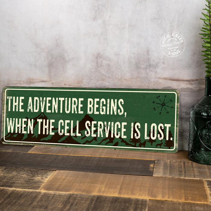 Adventure Begins when Cell Service Ends Metal Sign