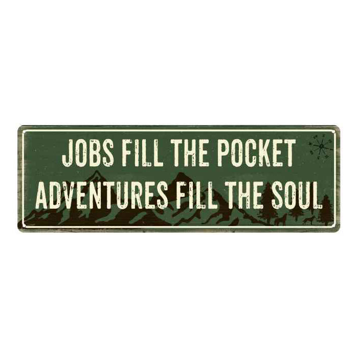 Jobs Fill the Pocket… Camping Outdoors Metal Sign Gift 6x18 106180091027