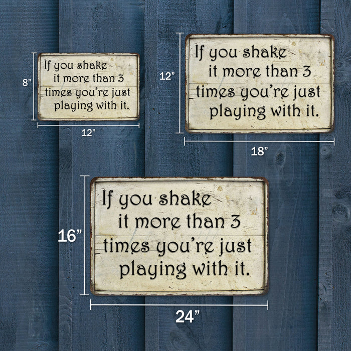 If you shake it... 3 times  Funny Bathroom Gift 8x12 Metal Sign