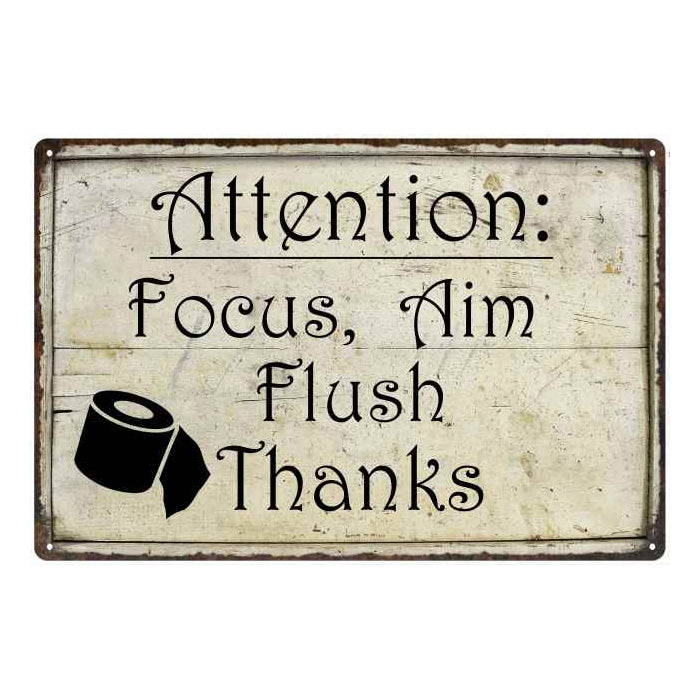 Attention: Focus, Aim Flush… Funny Bathroom Gift 8x12 Metal Sign 108120061009