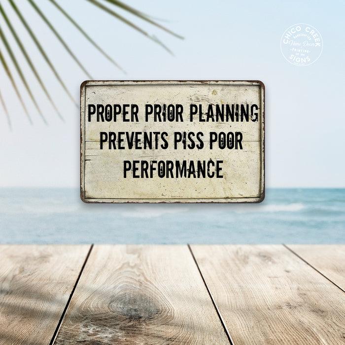 Proper Prior Planning Prevents  Funny Office Gift 8x12 Metal Sign 108120061013