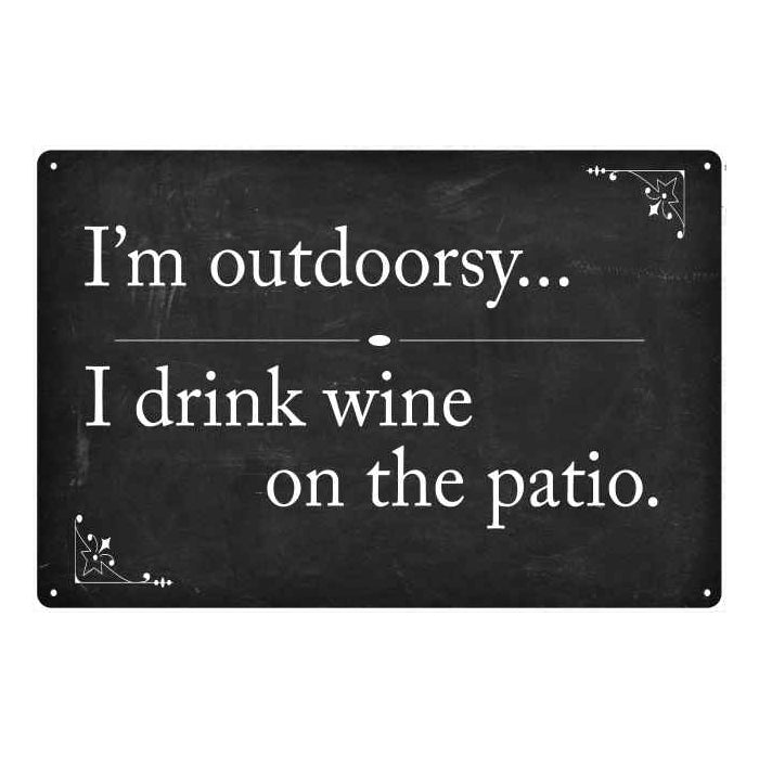 Im outdoorsy…I drink on patio Funny Wine Alcohol 8x12 Metal Sign 108120061026