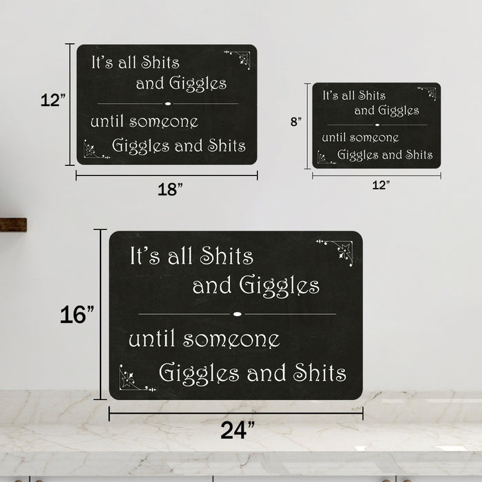 It's all sh*ts and giggles  Funny Bathroom Gift 8x12 Metal Sign