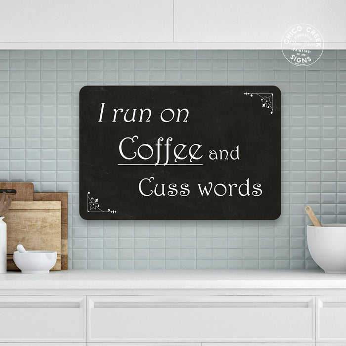 I run on Coffee and Cuss words Funny Coffee Gift Metal Sign