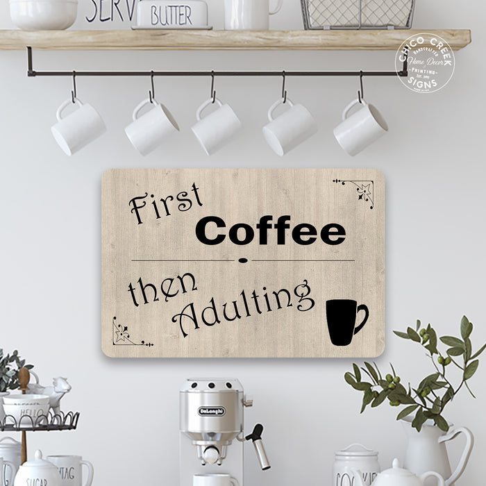 First Coffee, then adulting Funny Coffee Wine Gifts 8x12 Metal Sign