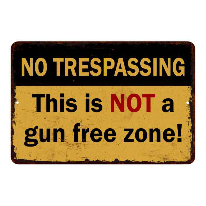 Not a Gun Free zone…Warning No Tresspassing 8x12 Metal Sign 108120063014