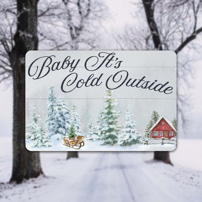 Baby It's Cold Outside Metal Sign