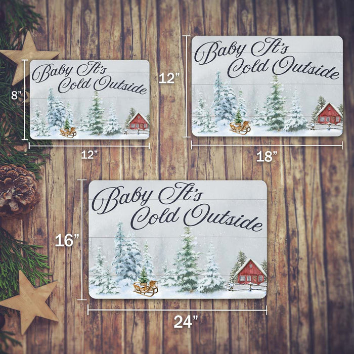 Baby It's Cold Outside Metal Sign