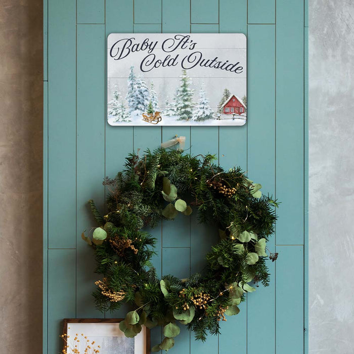 Baby It's Cold Outside Metal Sign