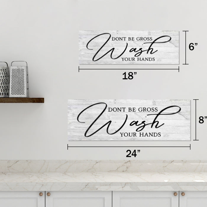 Don't Be Gross Wash Your Hands Farmhouse Funny Wood Sign