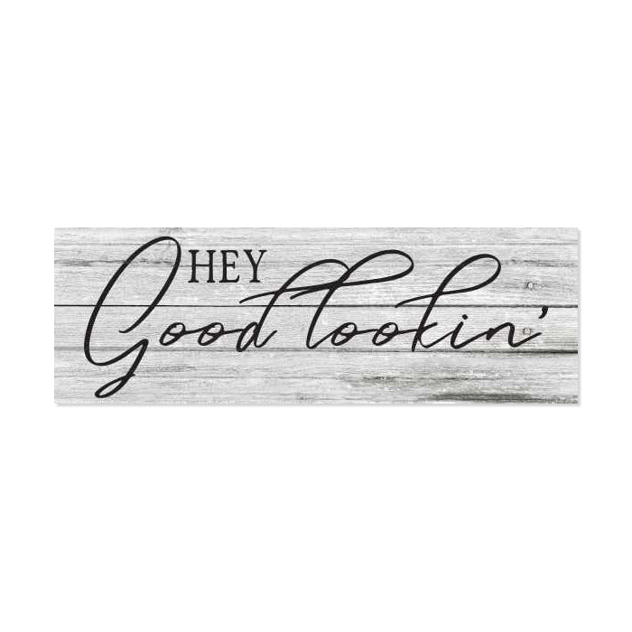 Hey Good Lookin Farmhouse Rustic Looking Home Decor Wood Sign Gift