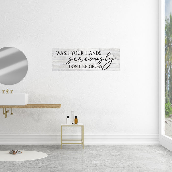 Wash your hands, seriously Farmhouse Bathroom Funny Home Decor Wood Sign Gift