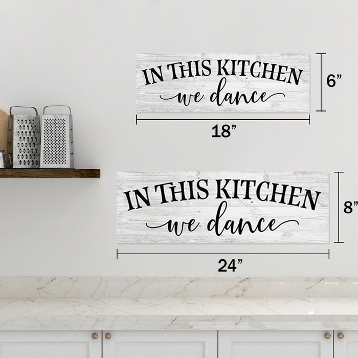 In this Kitchen, We Dance Wood Sign