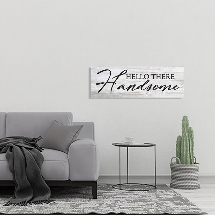Hello There Handsome Farmhouse Rustic Looking Home Decor Wood Sign Gift