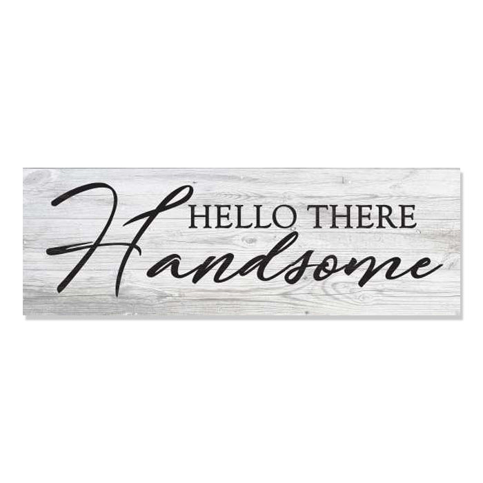 Hello There Handsome Farmhouse Rustic Looking Home Decor Wood Sign Gift