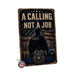 A Calling Not a Job Police Officer metal sign with vintage thin blue line / police style — A Calling Not a Job Police Officer