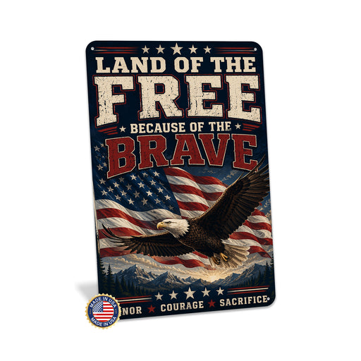 Land of the Free Because of the Brave Eagle Flag metal sign with vintage patriotic / military style — Land of the Free
