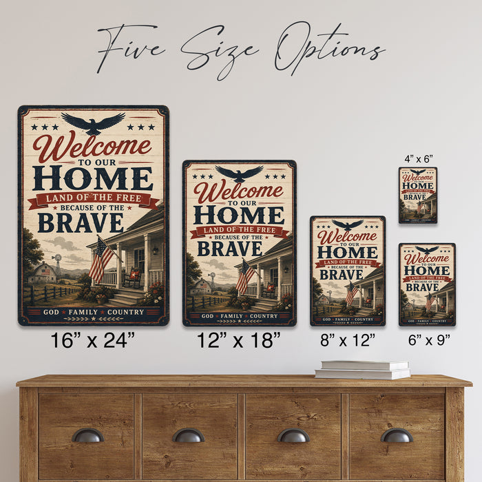 Welcome to Our Home Land of the Free Because of the Brave metal sign with vintage patriotic / military style — Welcome to