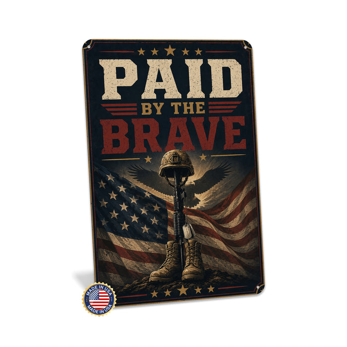 Paid by the Brave Fallen Soldier Memorial metal sign with vintage patriotic / military style — Paid by the Brave Fallen