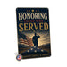 Honoring Those Who Served metal sign with vintage patriotic / military style — Honoring Those Who Served