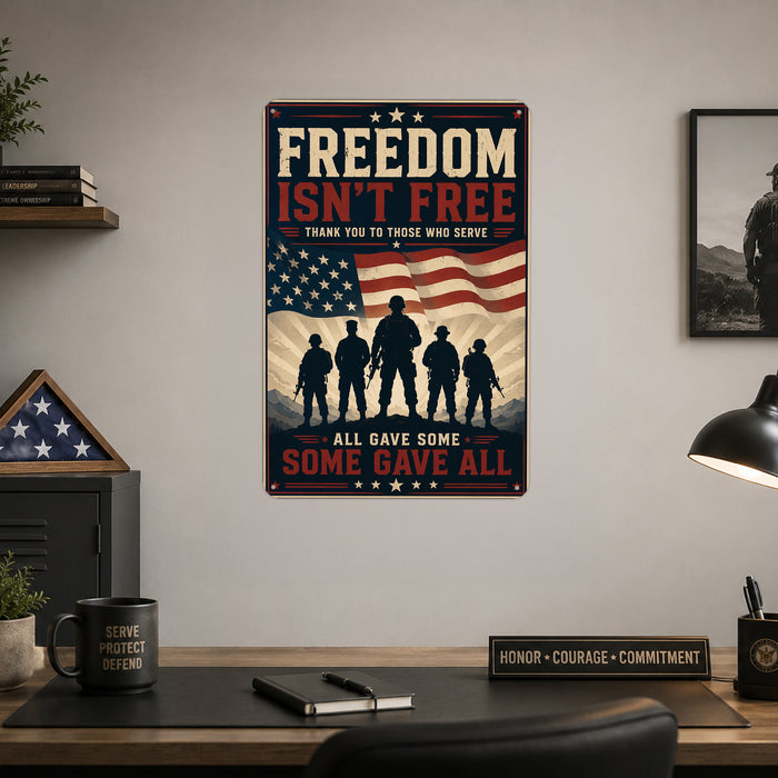 Freedom Isn't Free Thank You to Those Who Serve metal sign with vintage patriotic / military style — Freedom Isn't Free
