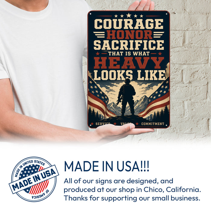 Courage Honor Sacrifice That Is What Heavy Looks Like metal sign with vintage patriotic / military style — Courage Honor