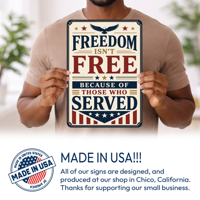 Freedom Isn't Free Because of Those Who Served metal sign with vintage patriotic / military style — Freedom Isn't Free