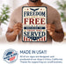 Freedom Isn't Free Because of Those Who Served metal sign with vintage patriotic / military style — Freedom Isn't Free