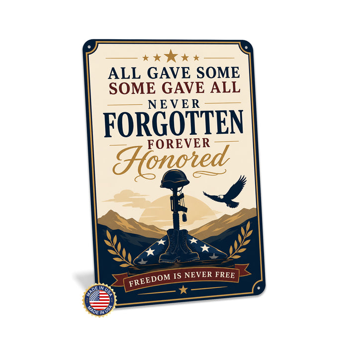 All Gave Some Some Gave All Never Forgotten Forever Honored metal sign with vintage patriotic / military style — All Gave