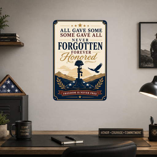 All Gave Some Some Gave All Never Forgotten Forever Honored metal sign with vintage patriotic / military style — All Gave