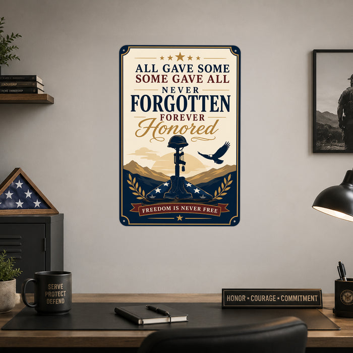 All Gave Some Some Gave All Never Forgotten Forever Honored metal sign with vintage patriotic / military style — All Gave