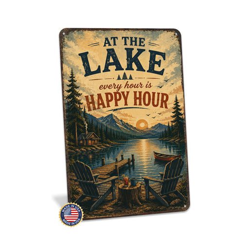 At the Lake Every Hour Is Happy Hour metal sign with vintage welcome scene — At the Lake Every Hour Is Happy Hour