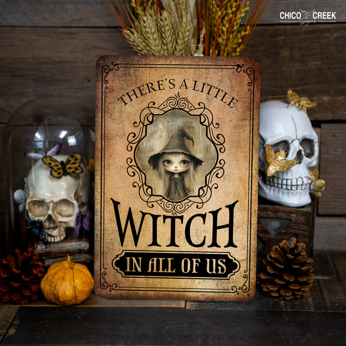 There's A Little Witch In All Of US - Halloween Sign