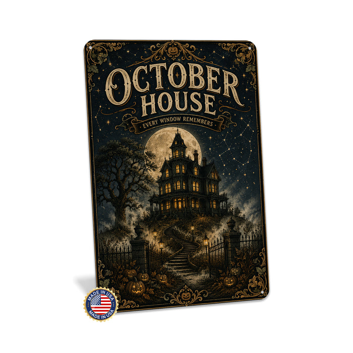 October House Every Window Remembers metal sign with retro humor halloween style — October House Every Window Remembers