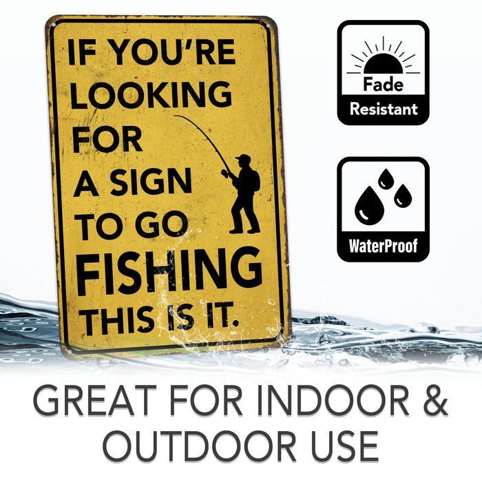 If You're Looking for a Sign to Go Fishing This Is It – Rustic Metal Wall Sign