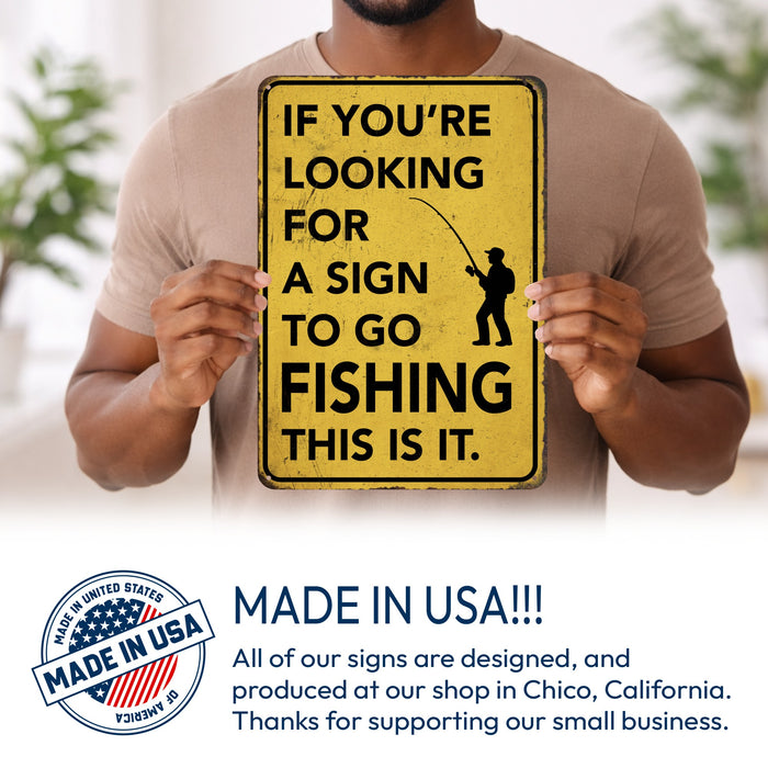 If You're Looking for a Sign to Go Fishing This Is It – Rustic Metal Wall Sign