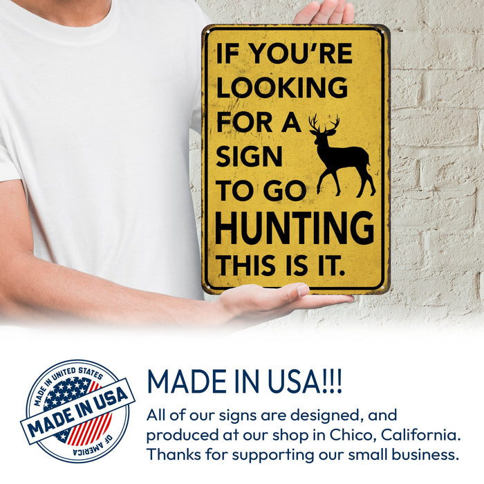 If You're Looking for a Sign to Go Hunting This Is It – Rustic Metal Wall Sign