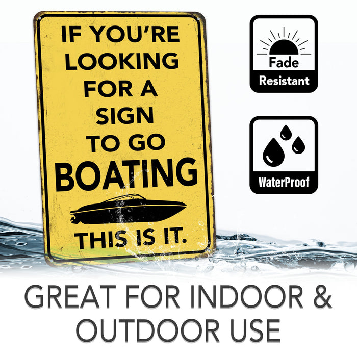 If You're Looking for a Sign to Go Boating This Is It – Rustic Metal Wall Sign