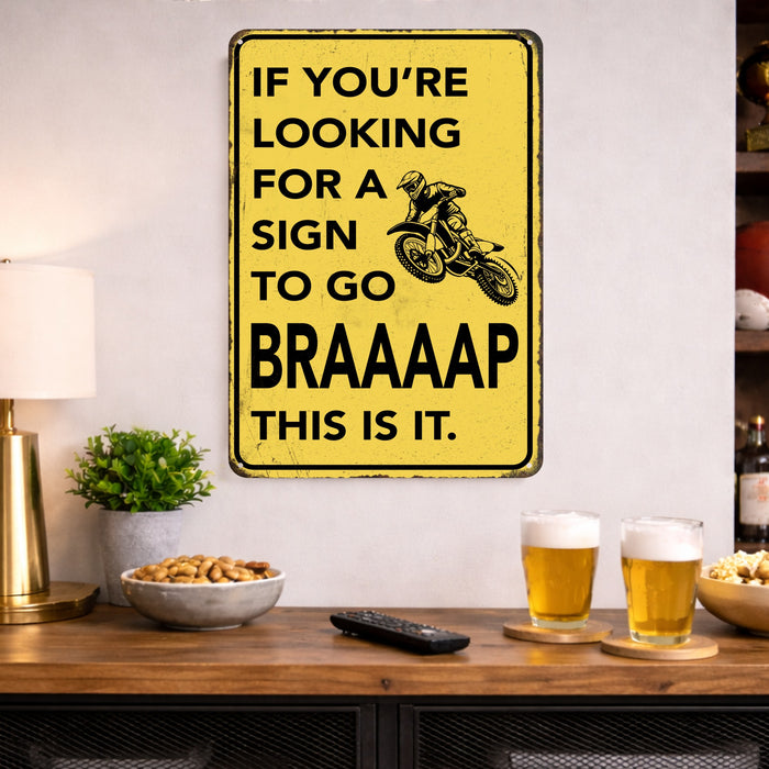If You're Looking for a Sign to Go BRAAAAP This Is It – Rustic Motocross Metal Wall Sign