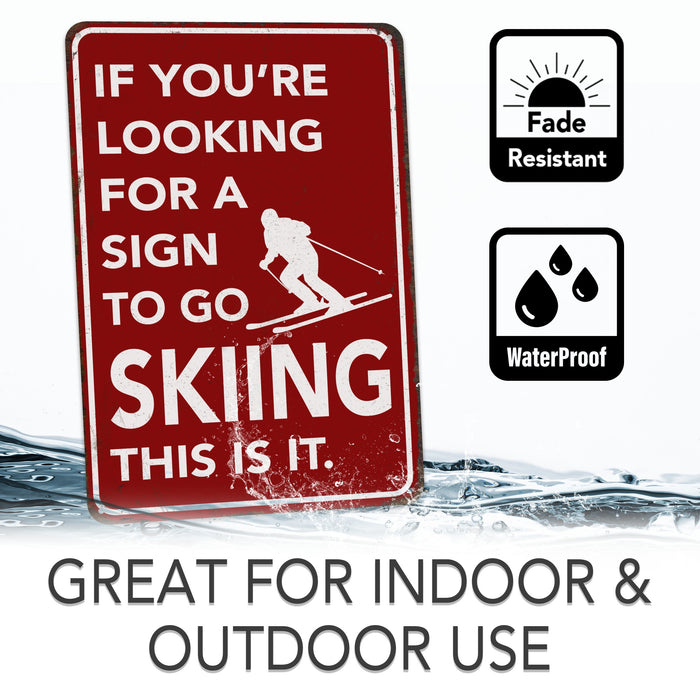 If You're Looking for a Sign to Go Skiing This Is It – Rustic Metal Wall Sign